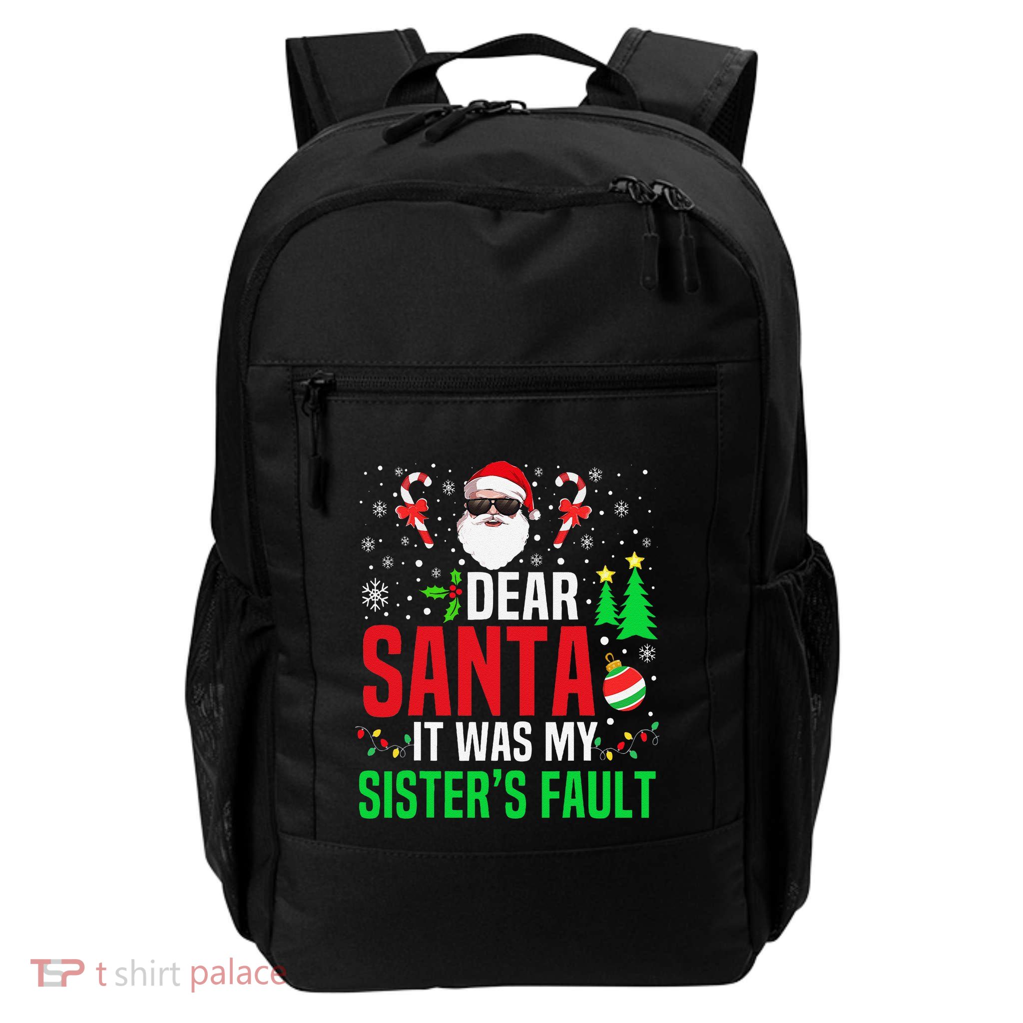 Dear Santa It Was My SisterS Fault Funny Christmas Pajamas Daily Commute Backpack