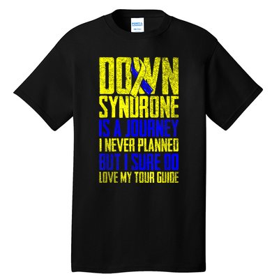 Down Syndrome Is A Journey I Love My Tour Guide T 21 March Tall T-Shirt