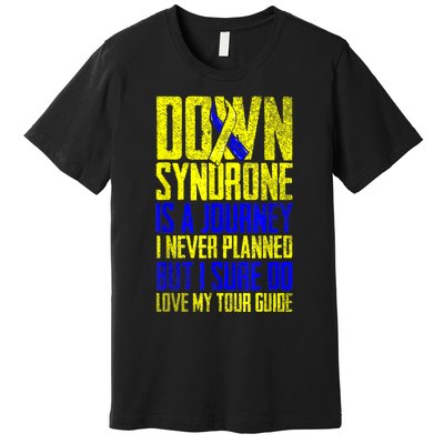 Down Syndrome Is A Journey I Love My Tour Guide T 21 March Premium T-Shirt