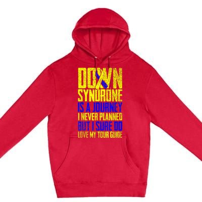 Down Syndrome Is A Journey I Love My Tour Guide T 21 March Premium Pullover Hoodie