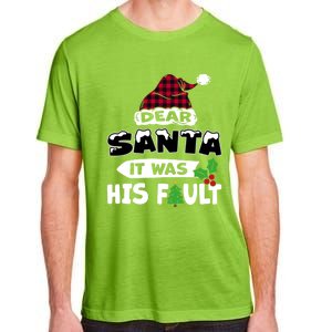 Dear Santa It Was His Fault His And Her Christmas Gift Adult ChromaSoft Performance T-Shirt