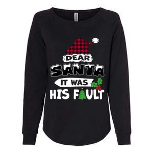 Dear Santa It Was His Fault His And Her Christmas Gift Womens California Wash Sweatshirt