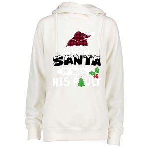 Dear Santa It Was His Fault His And Her Christmas Gift Womens Funnel Neck Pullover Hood