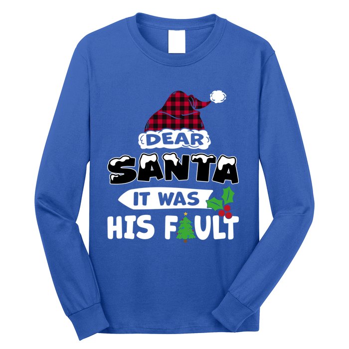 Dear Santa It Was His Fault His And Her Christmas Gift Long Sleeve Shirt