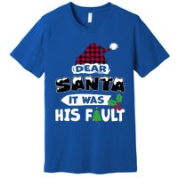 Dear Santa It Was His Fault His And Her Christmas Gift Premium T-Shirt