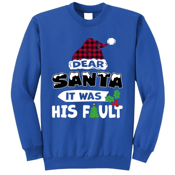 Dear Santa It Was His Fault His And Her Christmas Gift Tall Sweatshirt