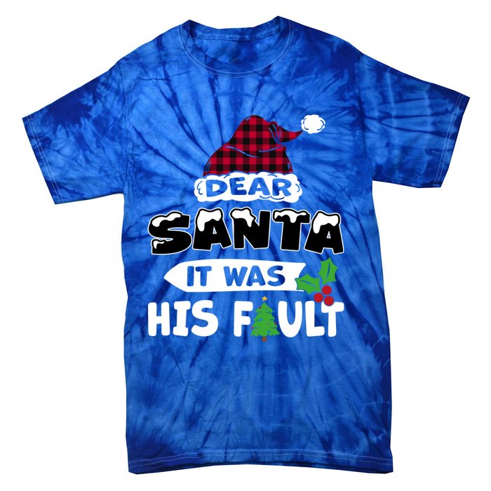 Dear Santa It Was His Fault His And Her Christmas Gift Tie-Dye T-Shirt