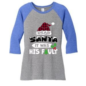 Dear Santa It Was His Fault His And Her Christmas Gift Women's Tri-Blend 3/4-Sleeve Raglan Shirt