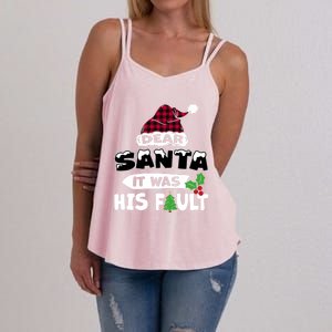 Dear Santa It Was His Fault His And Her Christmas Gift Women's Strappy Tank