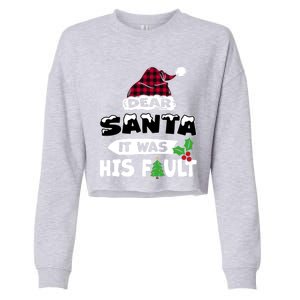 Dear Santa It Was His Fault His And Her Christmas Gift Cropped Pullover Crew