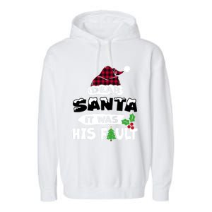 Dear Santa It Was His Fault His And Her Christmas Gift Garment-Dyed Fleece Hoodie