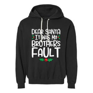 Dear Santa It Was My Brothers Fault Family Christmas Gift Garment-Dyed Fleece Hoodie