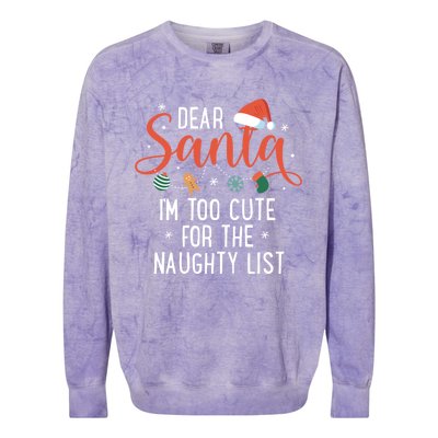 Dear Santa Im Too Cute For The Naughty List Family Christmas Cool Gift Colorblast Crewneck Sweatshirt