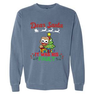 Dear Santa It Was His Fault Siblings Matching Xmas Gift Garment-Dyed Sweatshirt