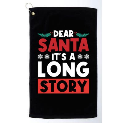 Dear Santa It’S A Long Story Cool Gift Platinum Collection Golf Towel