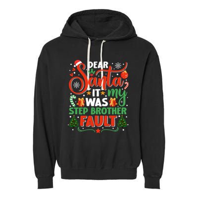Dear Santa It Was My Stepbrother Fault Family Xmas Holyday Gift Garment-Dyed Fleece Hoodie