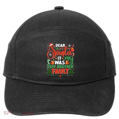 Dear Santa It Was My Stepbrother Fault Family Xmas Holyday Gift 7-Panel Snapback Hat