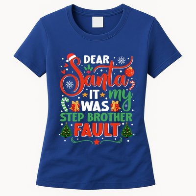 Dear Santa It Was My Stepbrother Fault Family Xmas Holyday Gift Womens T-Shirt