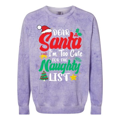 Dear Santa I'm Too Cute For Naughty List Funny Christmas Gift Colorblast Crewneck Sweatshirt