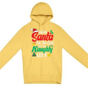 Dear Santa I'm Too Cute For Naughty List Funny Christmas Gift Premium Pullover Hoodie