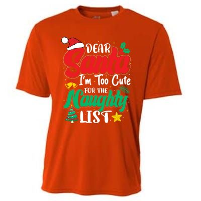 Dear Santa I'm Too Cute For Naughty List Funny Christmas Gift Cooling Performance Crew T-Shirt