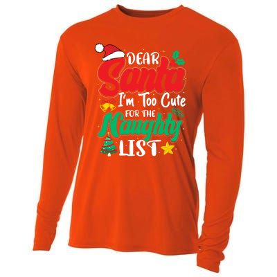 Dear Santa I'm Too Cute For Naughty List Funny Christmas Gift Cooling Performance Long Sleeve Crew