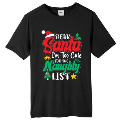 Dear Santa I'm Too Cute For Naughty List Funny Christmas Gift Tall Fusion ChromaSoft Performance T-Shirt