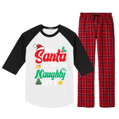 Dear Santa I'm Too Cute For Naughty List Funny Christmas Gift Raglan Sleeve Pajama Set