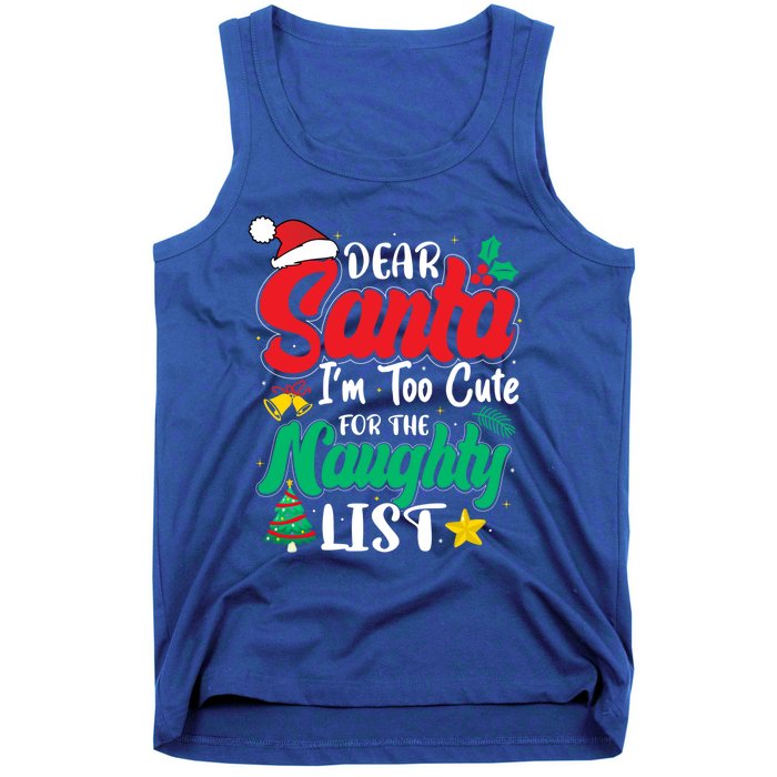 Dear Santa I'm Too Cute For Naughty List Funny Christmas Gift Tank Top