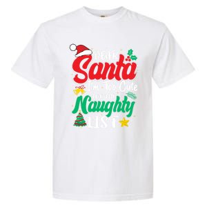 Dear Santa I'm Too Cute For Naughty List Funny Christmas Gift Garment-Dyed Heavyweight T-Shirt