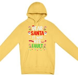 Dear Santa It Was His Fault Xmas Couples Christmas Gift Premium Pullover Hoodie