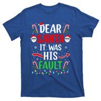 Dear Santa It Was His Fault Xmas Couples Christmas Gift T-Shirt