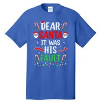 Dear Santa It Was His Fault Xmas Couples Christmas Gift Tall T-Shirt