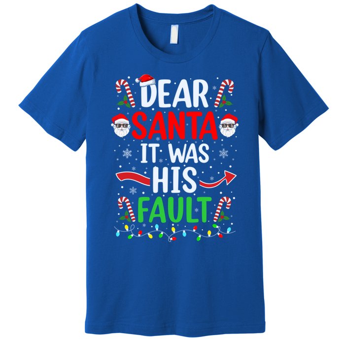 Dear Santa It Was His Fault Xmas Couples Christmas Gift Premium T-Shirt