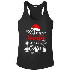 Dear Santa ILl Be Nice After Coffee Lovers Christmas Funny Gift Ladies PosiCharge Competitor Racerback Tank