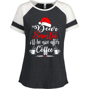 Dear Santa ILl Be Nice After Coffee Lovers Christmas Funny Gift Enza Ladies Jersey Colorblock Tee