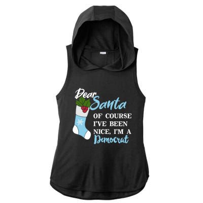 Dear Santa IVe Been Nice IM A Democrat Funny Christmas Funny Gift Ladies PosiCharge Tri-Blend Wicking Draft Hoodie Tank