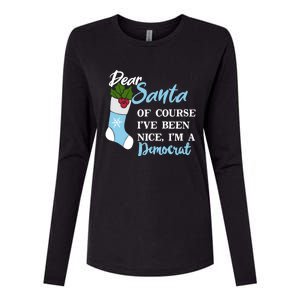 Dear Santa IVe Been Nice IM A Democrat Funny Christmas Funny Gift Womens Cotton Relaxed Long Sleeve T-Shirt