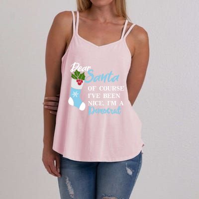 Dear Santa IVe Been Nice IM A Democrat Funny Christmas Funny Gift Women's Strappy Tank