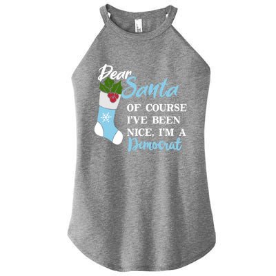 Dear Santa IVe Been Nice IM A Democrat Funny Christmas Funny Gift Women's Perfect Tri Rocker Tank