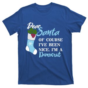 Dear Santa IVe Been Nice IM A Democrat Funny Christmas Cool Gift T-Shirt