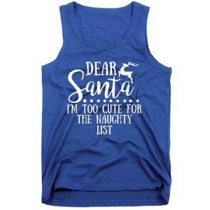 Dear Santa I'm Too Cute For The Naughty List Christmas Crew Gift Tank Top