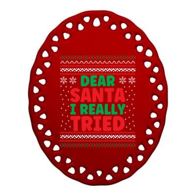 Dear Santa I Really Tried Funny Ugly Christmas Sweater Gift Ceramic Oval Ornament