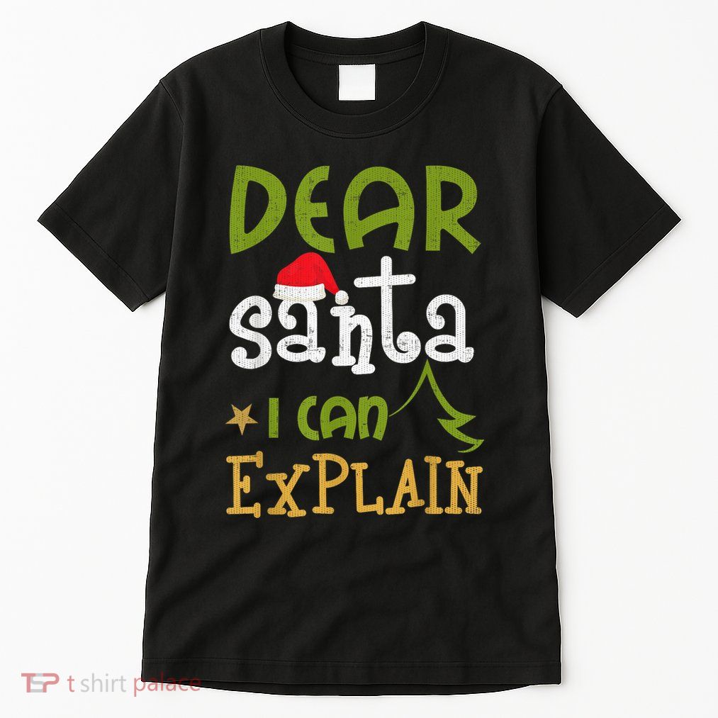 Dear Santa I Can Explain Funny Ugly Christmas Shirt Tall T-Shirt