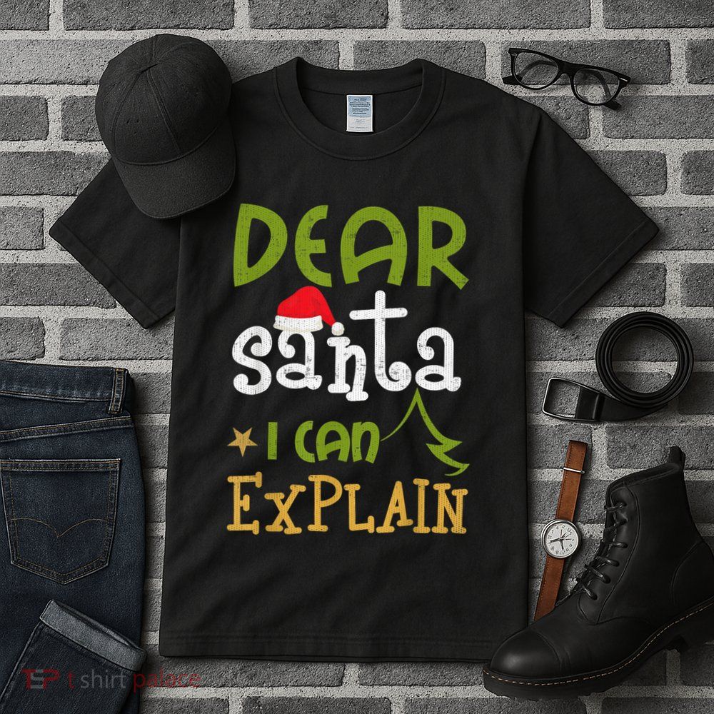Dear Santa I Can Explain Funny Ugly Christmas Shirt Tall T-Shirt