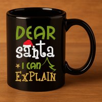 Dear Santa I Can Explain Funny Ugly Christmas Shirt 11oz C Handle Ceramic Mug