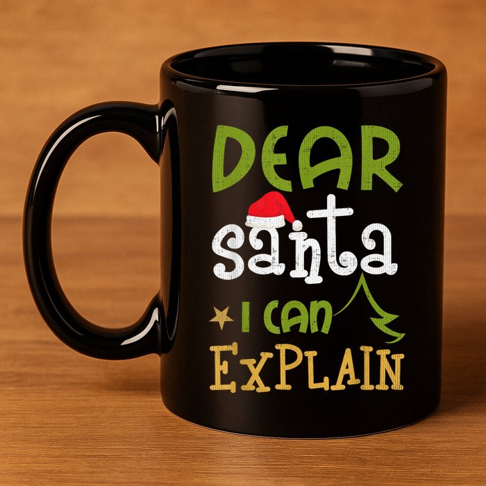Dear Santa I Can Explain Funny Ugly Christmas Shirt 11oz C Handle Ceramic Mug