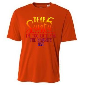 Dear Santa I'm Too Cute For The Naughty List Christmas Crew Gift Cooling Performance Crew T-Shirt