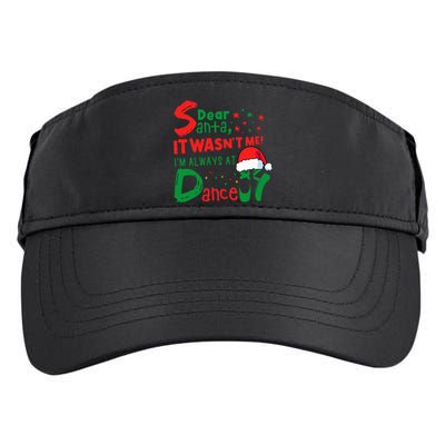 Dear Santa It WasnT Me IM Always At Dance Ballet Christmas Adult Drive Performance Visor