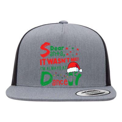 Dear Santa It WasnT Me IM Always At Dance Ballet Christmas Flat Bill Trucker Hat